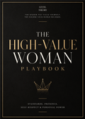 The HIGH-VALUE WOMAN Playbook